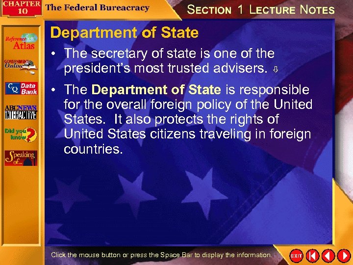Department of State • The secretary of state is one of the president’s most
