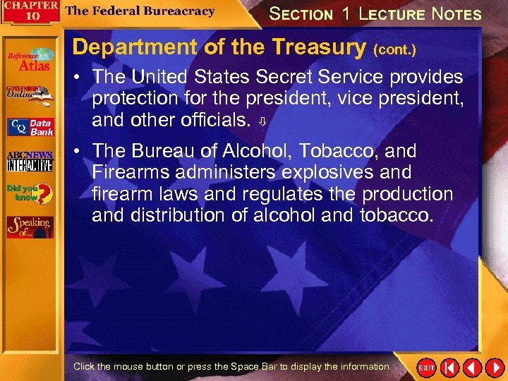 Department of the Treasury (cont. ) • The United States Secret Service provides protection