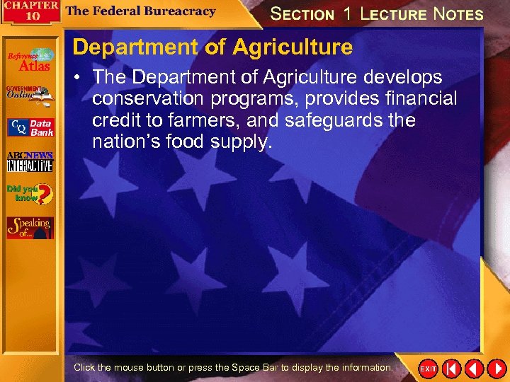 Department of Agriculture • The Department of Agriculture develops conservation programs, provides financial credit