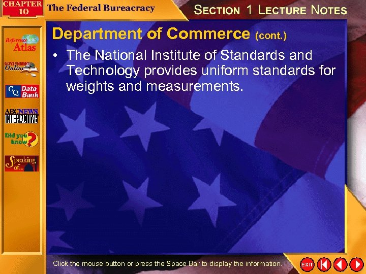 Department of Commerce (cont. ) • The National Institute of Standards and Technology provides