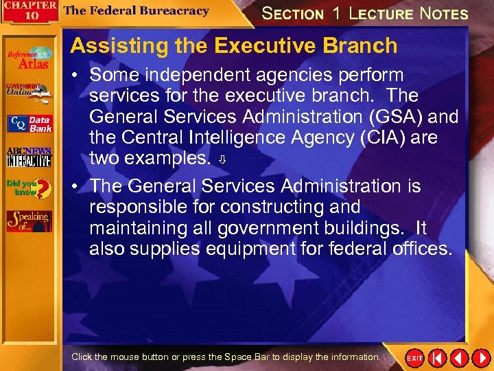 Assisting the Executive Branch • Some independent agencies perform services for the executive branch.
