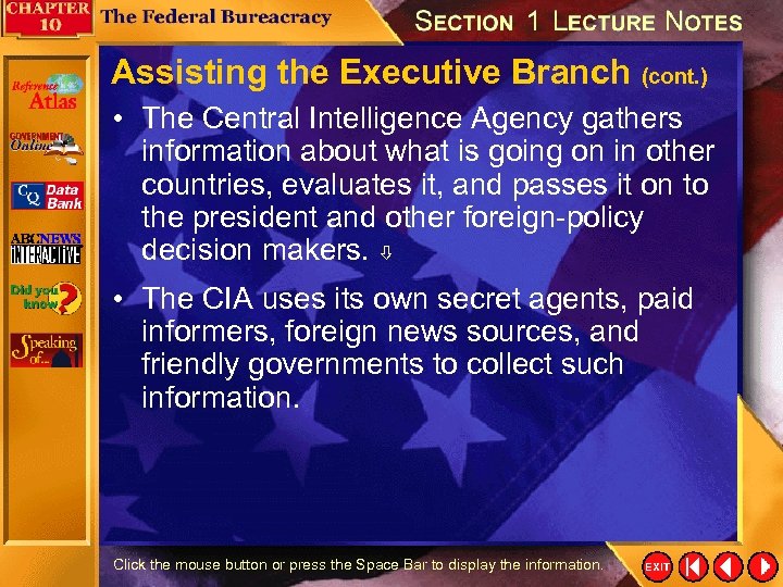 Assisting the Executive Branch (cont. ) • The Central Intelligence Agency gathers information about