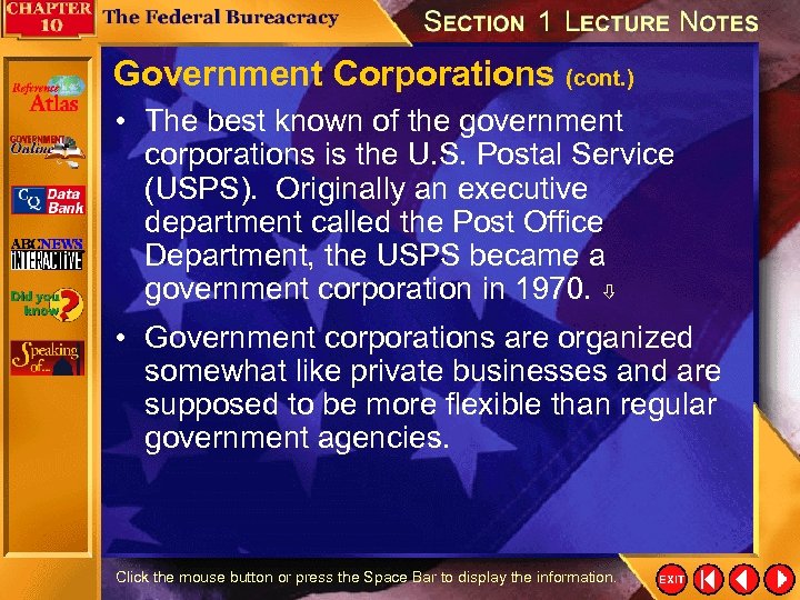 Government Corporations (cont. ) • The best known of the government corporations is the