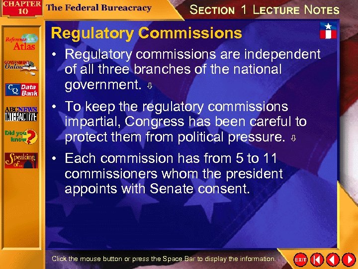 Regulatory Commissions • Regulatory commissions are independent of all three branches of the national