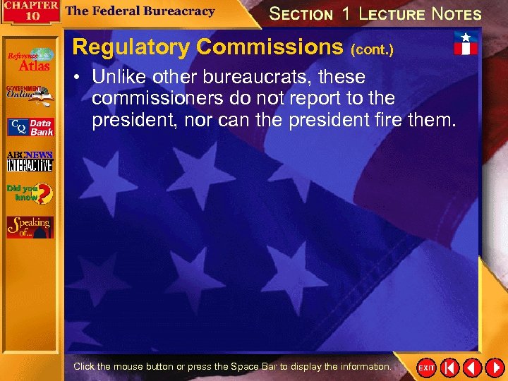 Regulatory Commissions (cont. ) • Unlike other bureaucrats, these commissioners do not report to