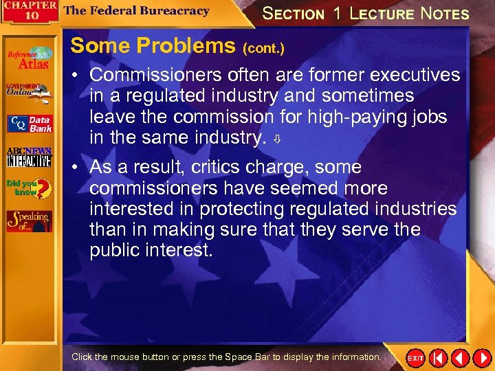 Some Problems (cont. ) • Commissioners often are former executives in a regulated industry