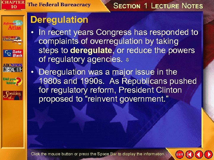 Deregulation • In recent years Congress has responded to complaints of overregulation by taking
