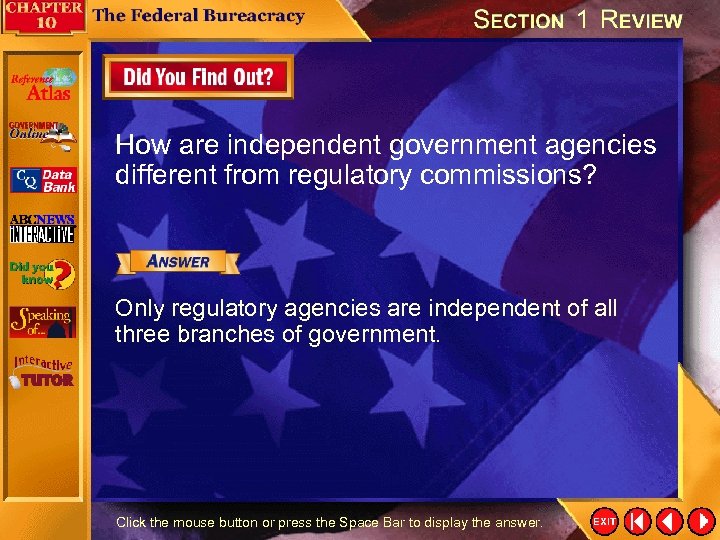 How are independent government agencies different from regulatory commissions? Only regulatory agencies are independent