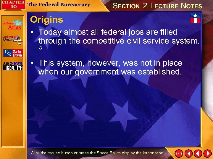 Origins • Today almost all federal jobs are filled through the competitive civil service