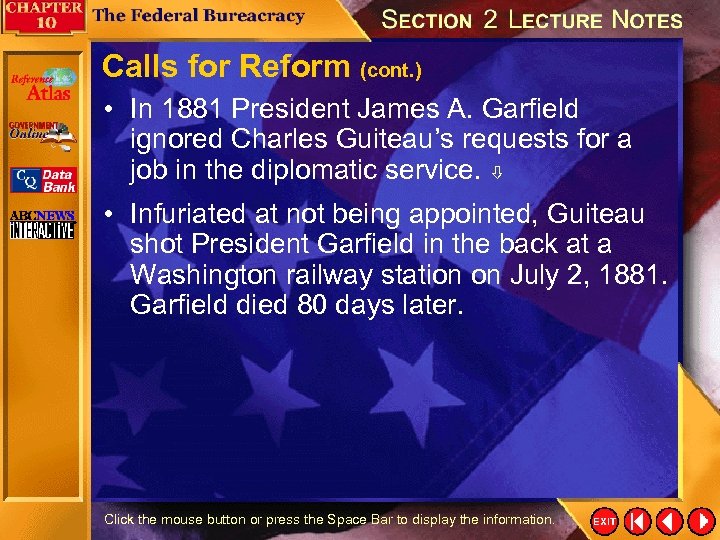 Calls for Reform (cont. ) • In 1881 President James A. Garfield ignored Charles