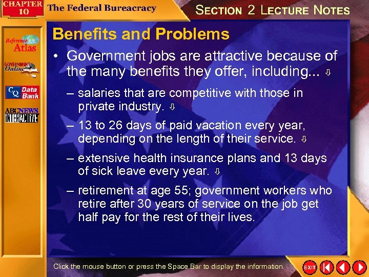 Benefits and Problems • Government jobs are attractive because of the many benefits they