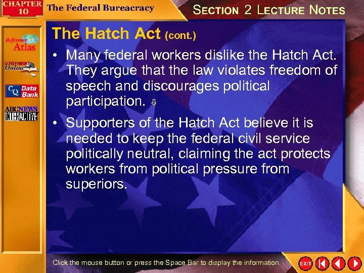 The Hatch Act (cont. ) • Many federal workers dislike the Hatch Act. They