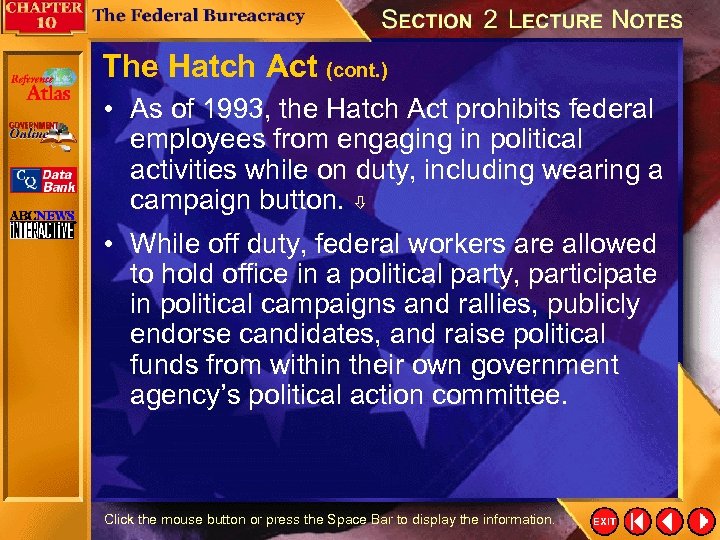 The Hatch Act (cont. ) • As of 1993, the Hatch Act prohibits federal