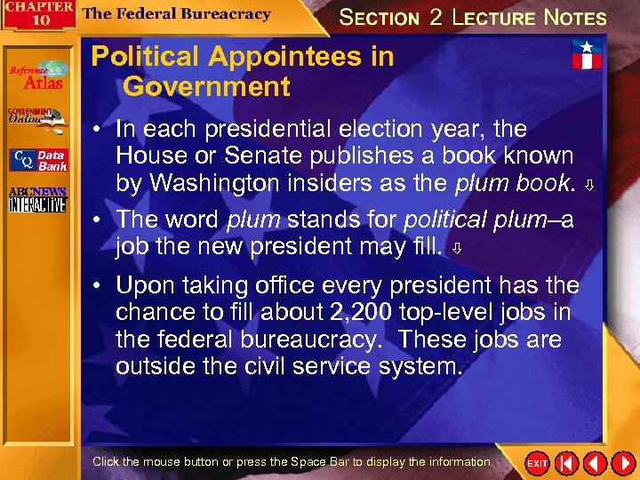 Political Appointees in Government • In each presidential election year, the House or Senate
