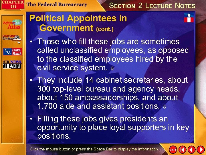 Political Appointees in Government (cont. ) • Those who fill these jobs are sometimes