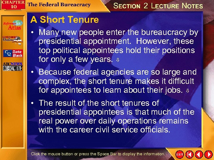 A Short Tenure • Many new people enter the bureaucracy by presidential appointment. However,