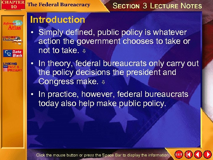 Introduction • Simply defined, public policy is whatever action the government chooses to take