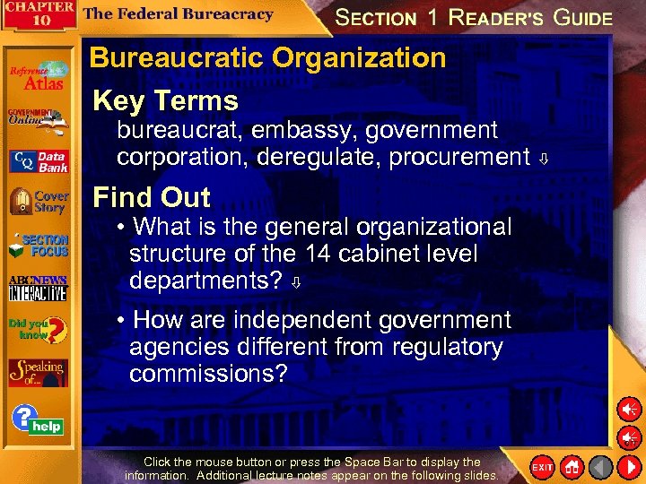 Bureaucratic Organization Key Terms bureaucrat, embassy, government corporation, deregulate, procurement Find Out • What