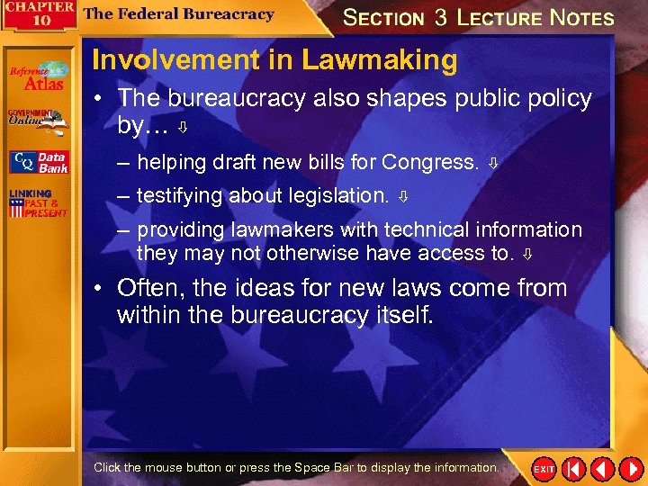Involvement in Lawmaking • The bureaucracy also shapes public policy by… – helping draft