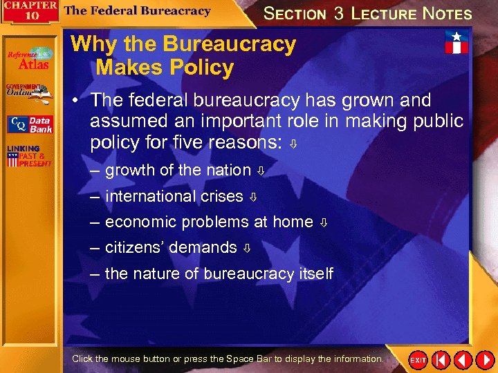 Why the Bureaucracy Makes Policy • The federal bureaucracy has grown and assumed an