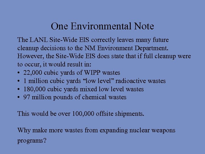 One Environmental Note The LANL Site-Wide EIS correctly leaves many future cleanup decisions to