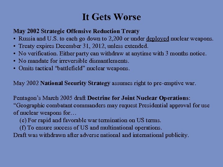 It Gets Worse May 2002 Strategic Offensive Reduction Treaty • Russia and U. S.