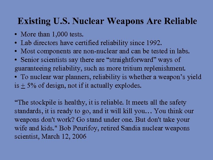 Existing U. S. Nuclear Weapons Are Reliable • More than 1, 000 tests. •