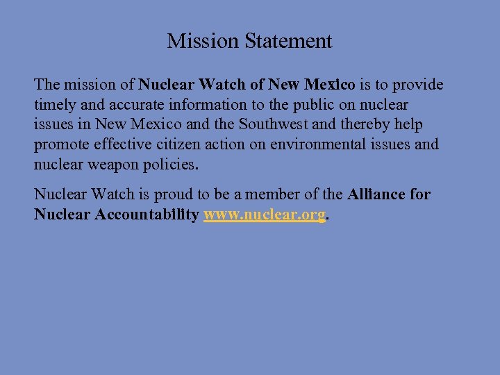 Mission Statement The mission of Nuclear Watch of New Mexico is to provide timely
