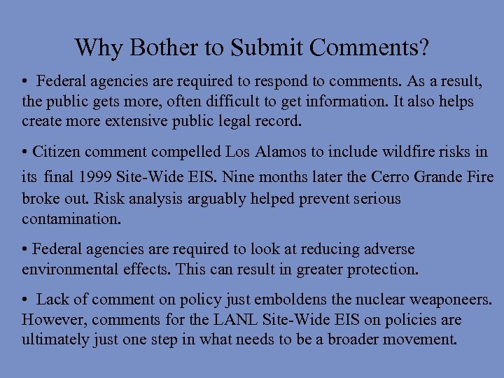 Why Bother to Submit Comments? • Federal agencies are required to respond to comments.