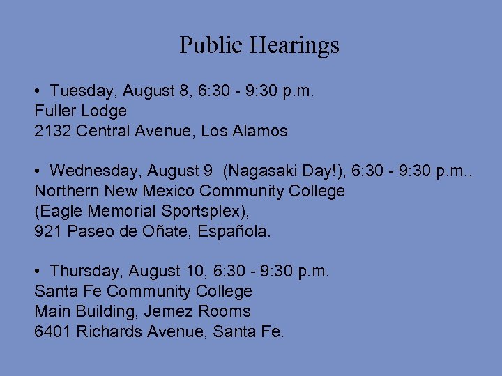 Public Hearings • Tuesday, August 8, 6: 30 - 9: 30 p. m. Fuller