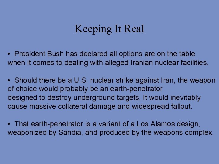 Keeping It Real • President Bush has declared all options are on the table