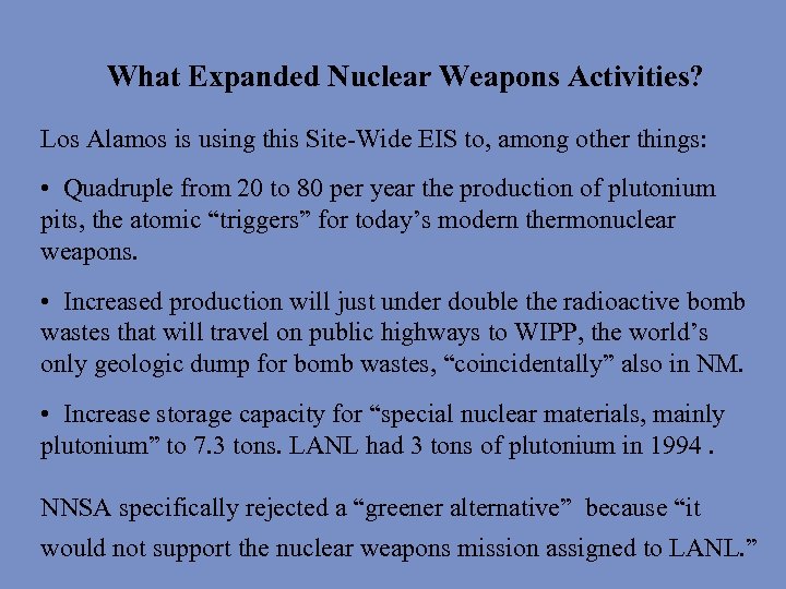 What Expanded Nuclear Weapons Activities? Los Alamos is using this Site-Wide EIS to, among