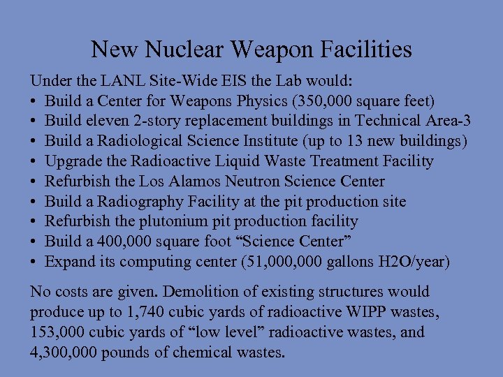New Nuclear Weapon Facilities Under the LANL Site-Wide EIS the Lab would: • Build