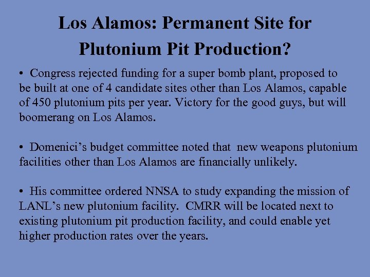 Los Alamos: Permanent Site for Plutonium Pit Production? • Congress rejected funding for a