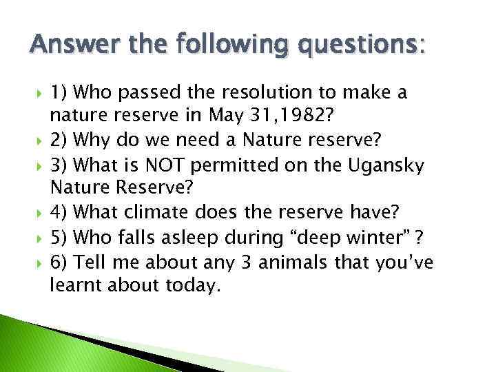 Answer the following questions: 1) Who passed the resolution to make a nature reserve