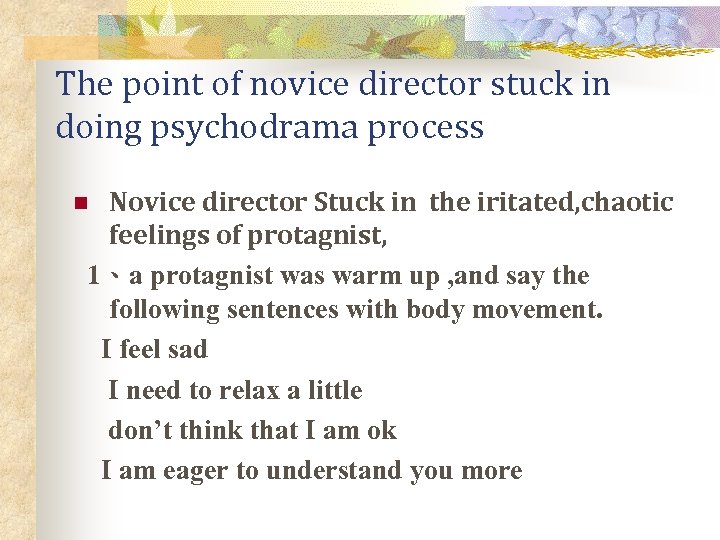 The point of novice director stuck in doing psychodrama process Novice director Stuck in