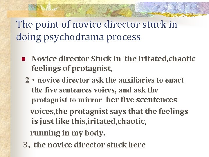 The point of novice director stuck in doing psychodrama process Novice director Stuck in