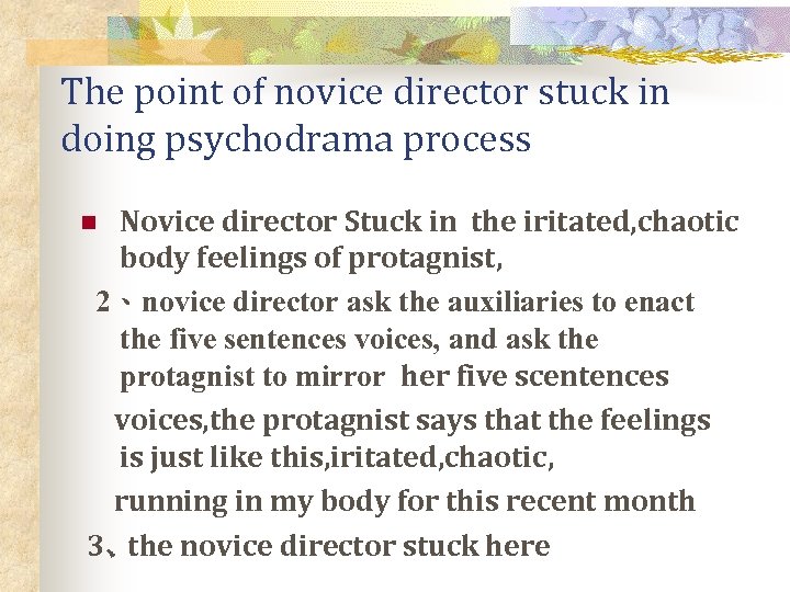 The point of novice director stuck in doing psychodrama process Novice director Stuck in