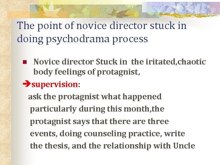 The point of novice director stuck in doing psychodrama process Novice director Stuck in