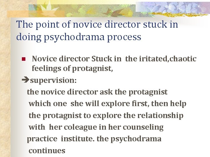 The point of novice director stuck in doing psychodrama process Novice director Stuck in