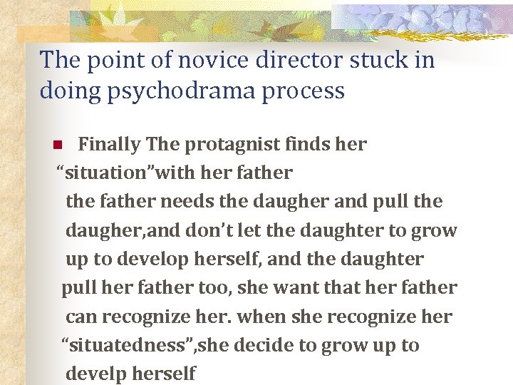 The point of novice director stuck in doing psychodrama process Finally The protagnist finds