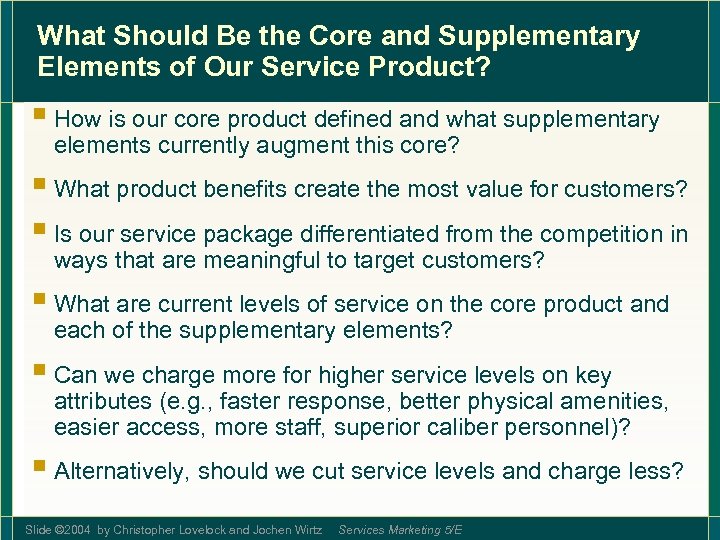 What Should Be the Core and Supplementary Elements of Our Service Product? § How