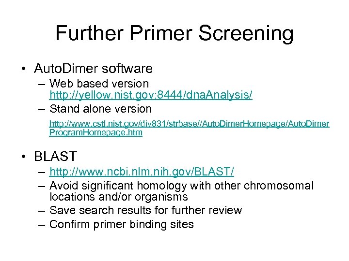 Further Primer Screening • Auto. Dimer software – Web based version http: //yellow. nist.