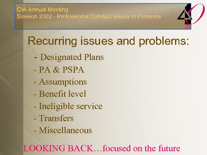 CIA Annual Meeting Session 2302 - Professional Conduct Issues in Pensions Recurring issues and