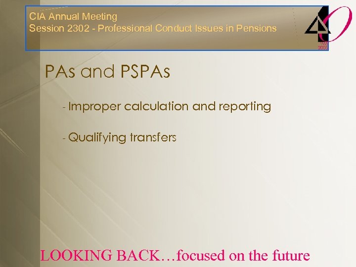 CIA Annual Meeting Session 2302 - Professional Conduct Issues in Pensions PAs and PSPAs