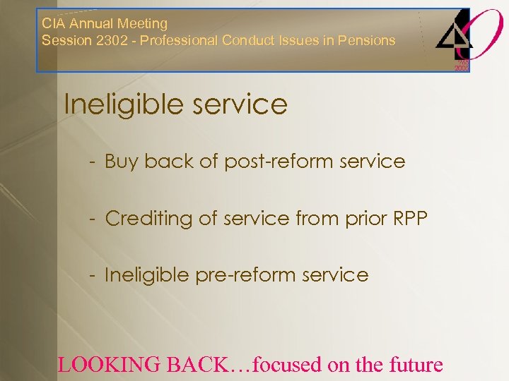 CIA Annual Meeting Session 2302 - Professional Conduct Issues in Pensions Ineligible service -