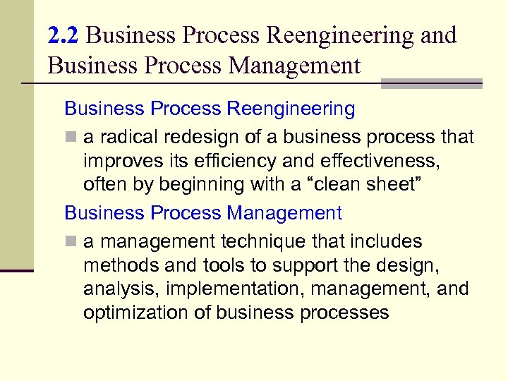 2. 2 Business Process Reengineering and Business Process Management Business Process Reengineering n a
