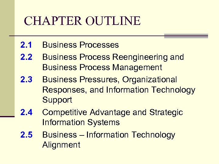 CHAPTER OUTLINE 2. 1 2. 2 2. 3 2. 4 2. 5 Business Processes