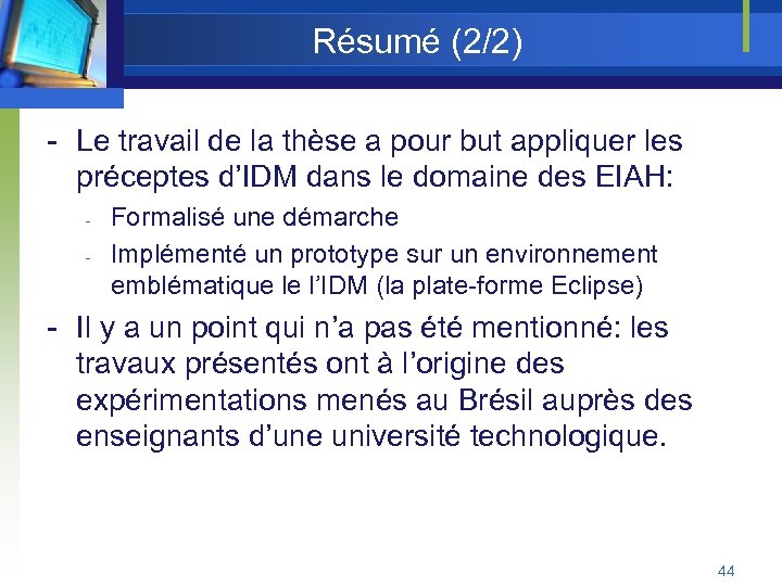 Résumé (2/2) - Le travail de la thèse a pour but appliquer les préceptes