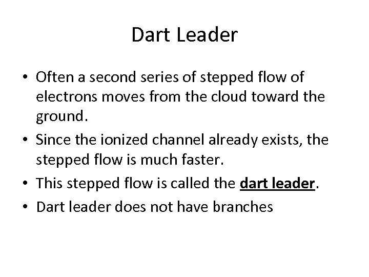 Dart Leader • Often a second series of stepped flow of electrons moves from